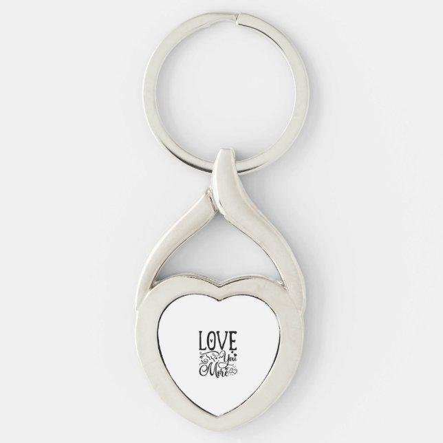 Love You More Funny Quote Playful Style  Key Ring (Front)