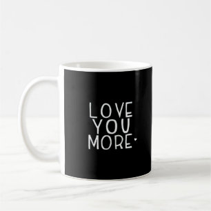 Love You More Galaxy Cosmic Aesthetic  Coffee Mug