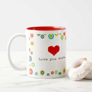 Love You More Graphic Mug