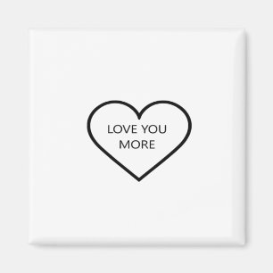 Love You More Heart Romantic Style  Magnet