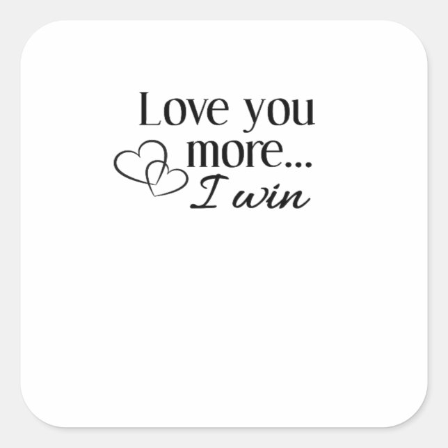 Love You More Heartfelt Minimal Design  Square Sticker (Front)
