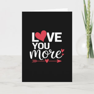 Love You More His And Her Valentines Style Card