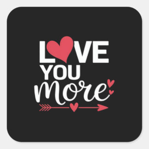 Love You More His And Her Valentines Style  Square Sticker