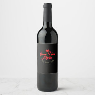 Love You More I Win Funny Valentines Style  Wine Label