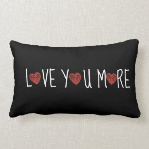 Love You More, Letters & Hearts on Black Pillow
