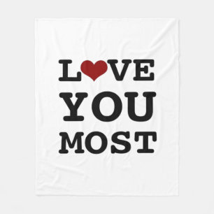 Love You More Love You Most Heartfelt Style  Fleece Blanket