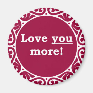 Love You More! Magnet