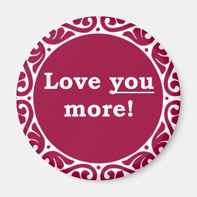 Love You More! Magnet (Front)