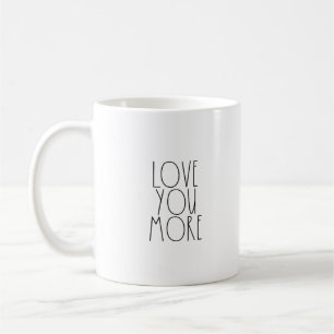 Love You More Minimal Aesthetic Design Coffee Mug