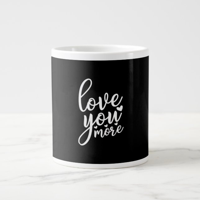 Love You More Minimal Design Black Style  Large Coffee Mug (Front)