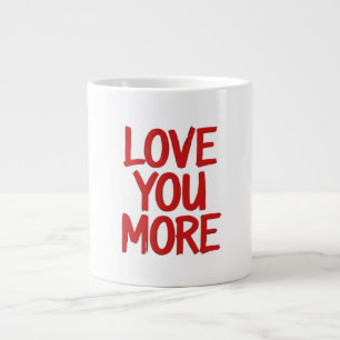 Love You More Minimal Heartfelt Design  Large Coffee Mug