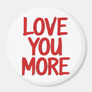 Love You More Minimal Heartfelt Design Magnet