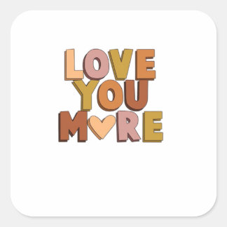 Love You More Minimal Romantic Style Square Sticker