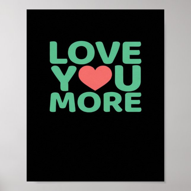 Love You More Minimal Typography Heart Design  Poster (Front)