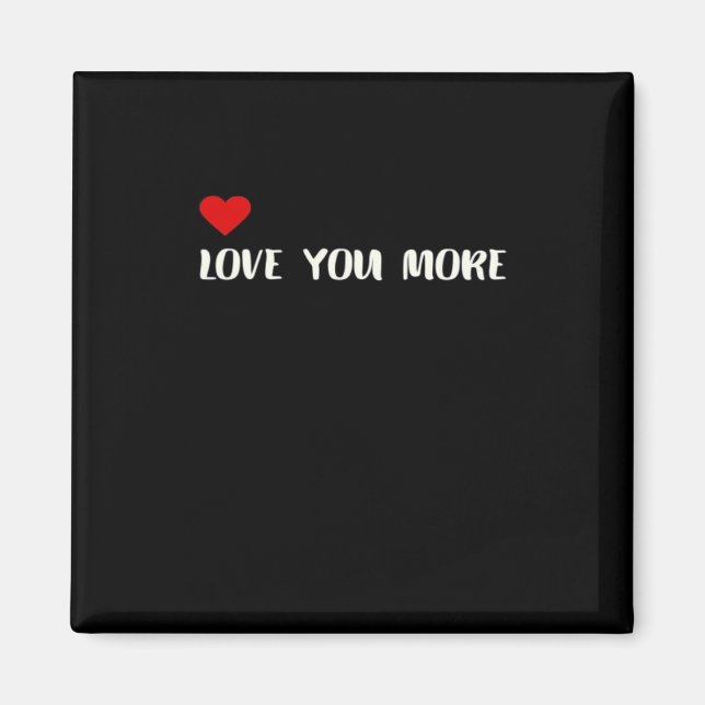 Love You More Minimalist Love Quote  Magnet (Front)