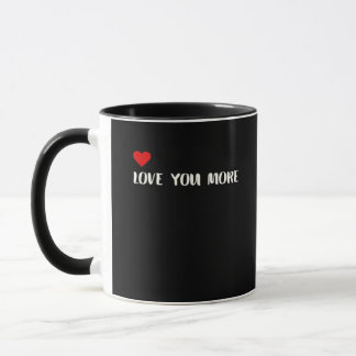 Love You More Minimalist Love Quote  Mug