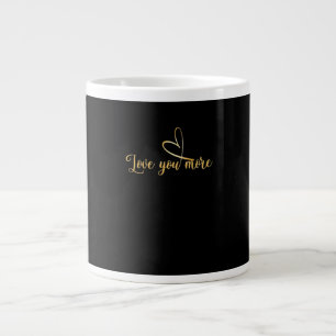 Love You More Modern Aesthetic  Large Coffee Mug