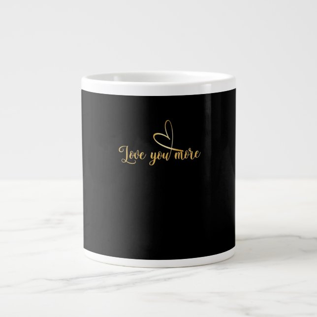 Love You More Modern Aesthetic  Large Coffee Mug (Front)