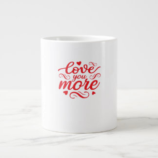 Love You More Modern Trend Design Large Coffee Mug