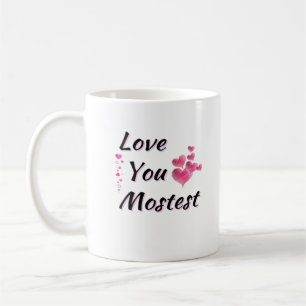 Love You More Mostest Playful Retro Style Coffee Mug