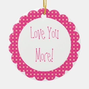 Love You More Ornament