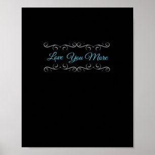 Love You More Polished Style  Poster