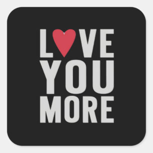 Love You More Polished Style  Square Sticker
