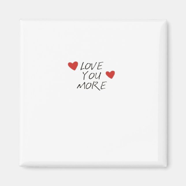 Love You More Quote Minimal Design  Magnet (Front)