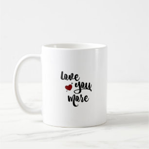 Love You More Quote Modern Aesthetic Coffee Mug