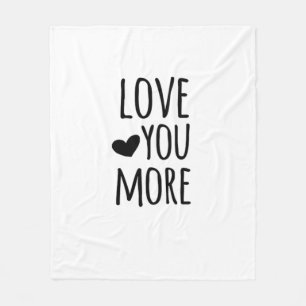 Love You More Quote Timeless Classic Style Fleece Blanket
