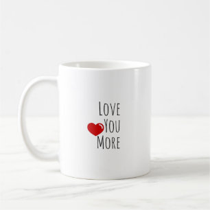 Love You More Refined Aesthetic Style  Coffee Mug
