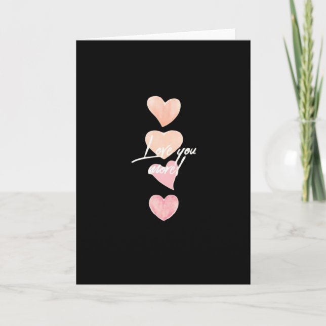 Love You More Romantic Vibe  Card (Front)