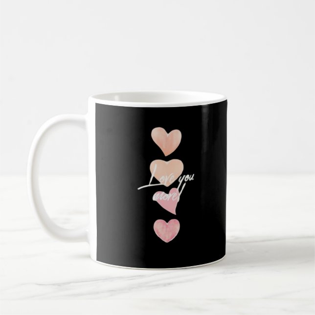 Love You More Romantic Vibe  Coffee Mug (Left)