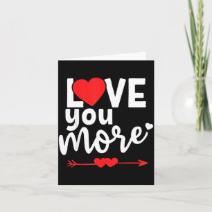 Love You More Shirt,his And Her Valentines Day Shi Card