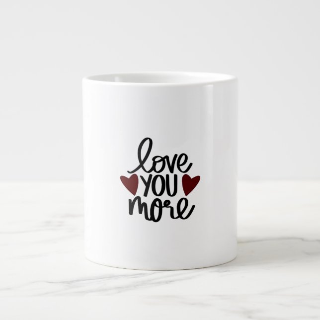 Love You More Sincere Minimal Design  Large Coffee Mug (Front)