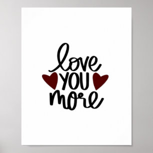 Love You More Sincere Minimal Design  Poster