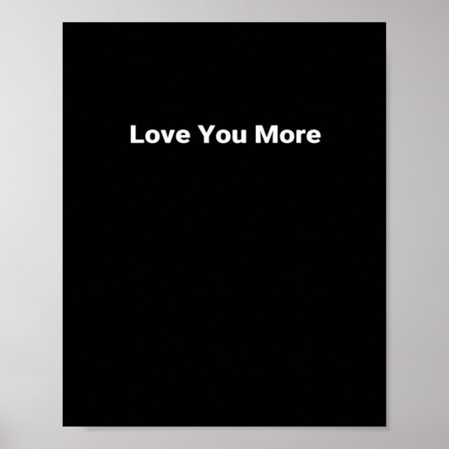 Love You More Sleek Contemporary Look  Poster (Front)