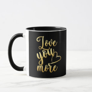 Love You More Soft Modern Style  Mug