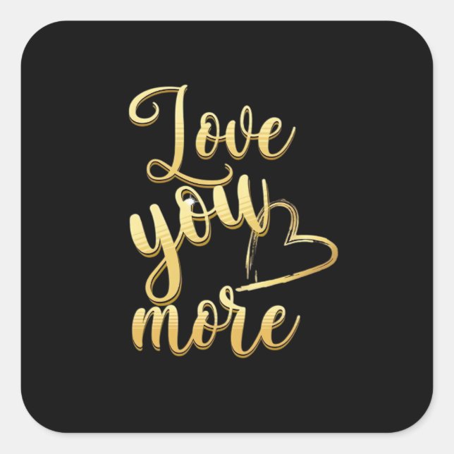 Love You More Soft Modern Style  Square Sticker (Front)