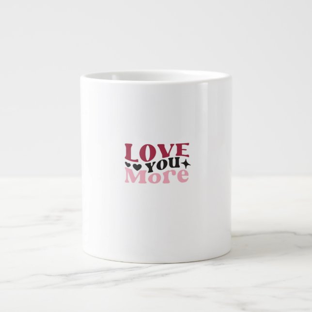 Love You More Subtle Detail Design  Large Coffee Mug (Front)