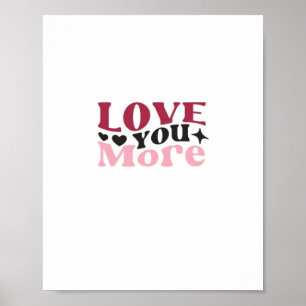 Love You More Subtle Detail Design  Poster