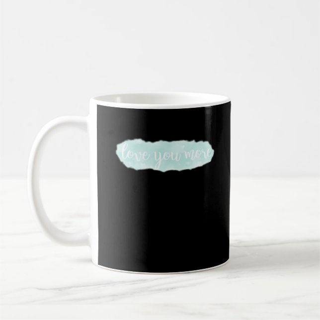 Love You More Teal Modern Aesthetic  Coffee Mug (Left)
