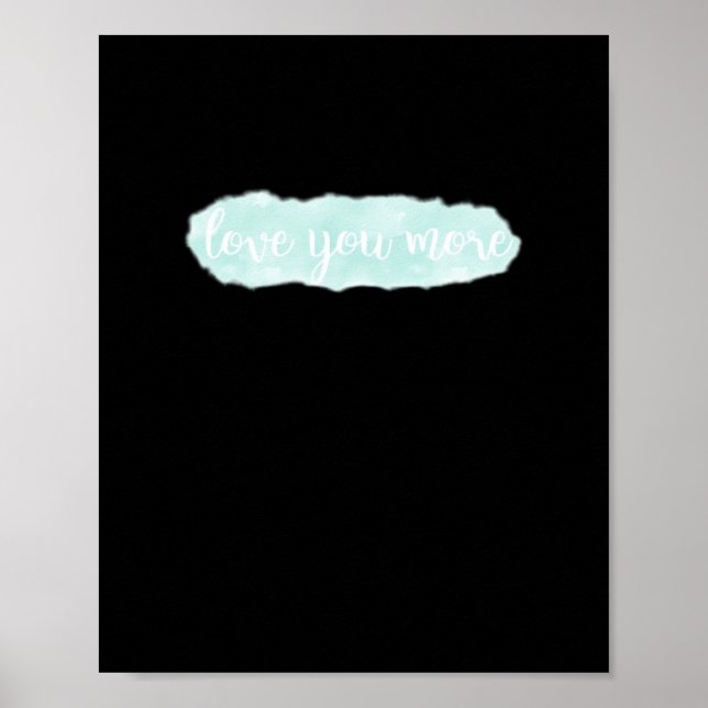 Love You More Teal Modern Aesthetic  Poster (Front)