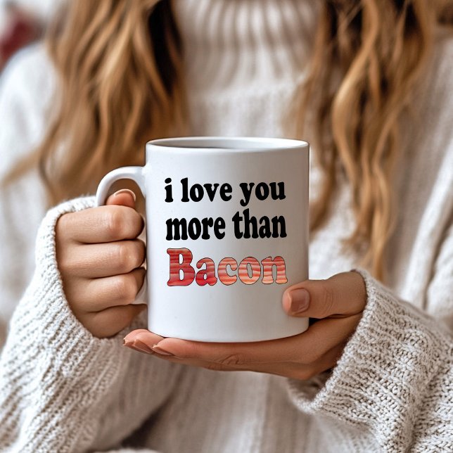 Love You More Than Bacon Coffee Mug (Creator Uploaded)