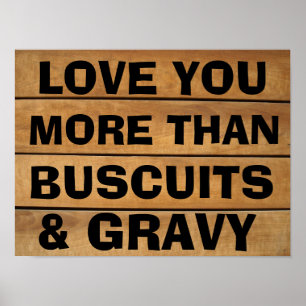 LOVE YOU MORE THAN BUSCUITS AND GRAVY RUSTIC SIGNS