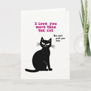 Love You More Than Cat Card