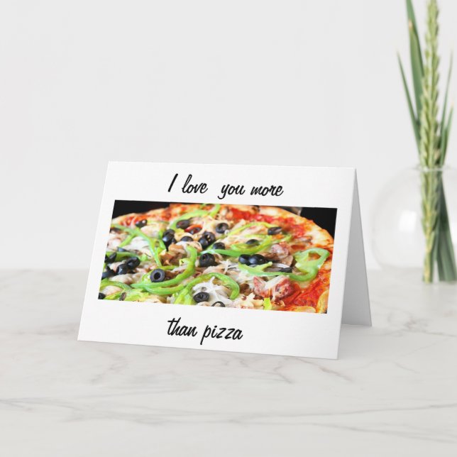 LOVE YOU MORE THAN PIZZA-HAPPY BIRTHDAY CARD (Front)