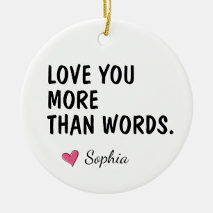 Love You More Than Words Mum Name Ceramic Ornament