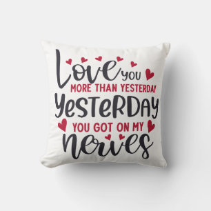 Love You More Than Yesterday Cushion