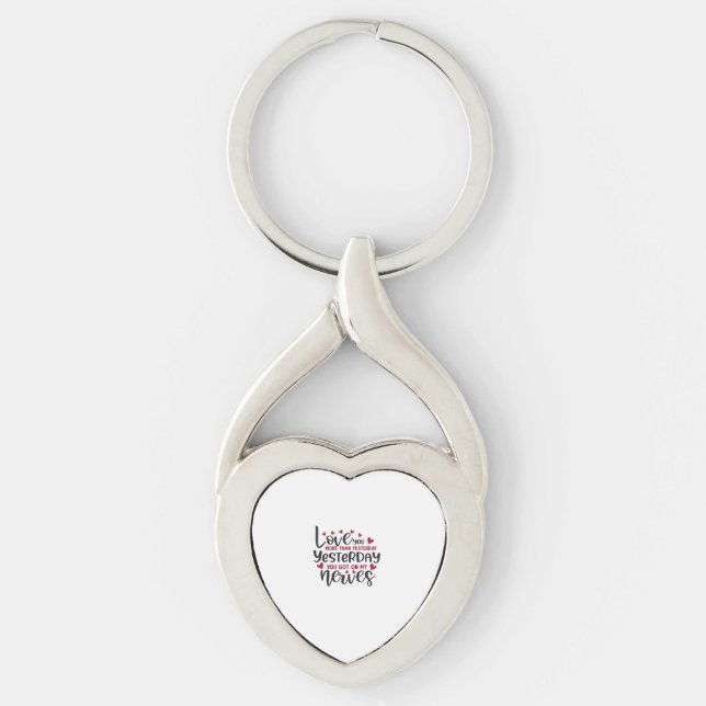 Love You More Than Yesterday Romantic Quote  Key Ring (Front)